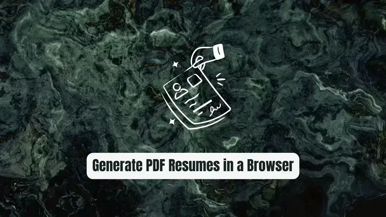 Generate PDF Resumes Directly in Your Browser – Security, Tools & Step-by-Step Blueprint