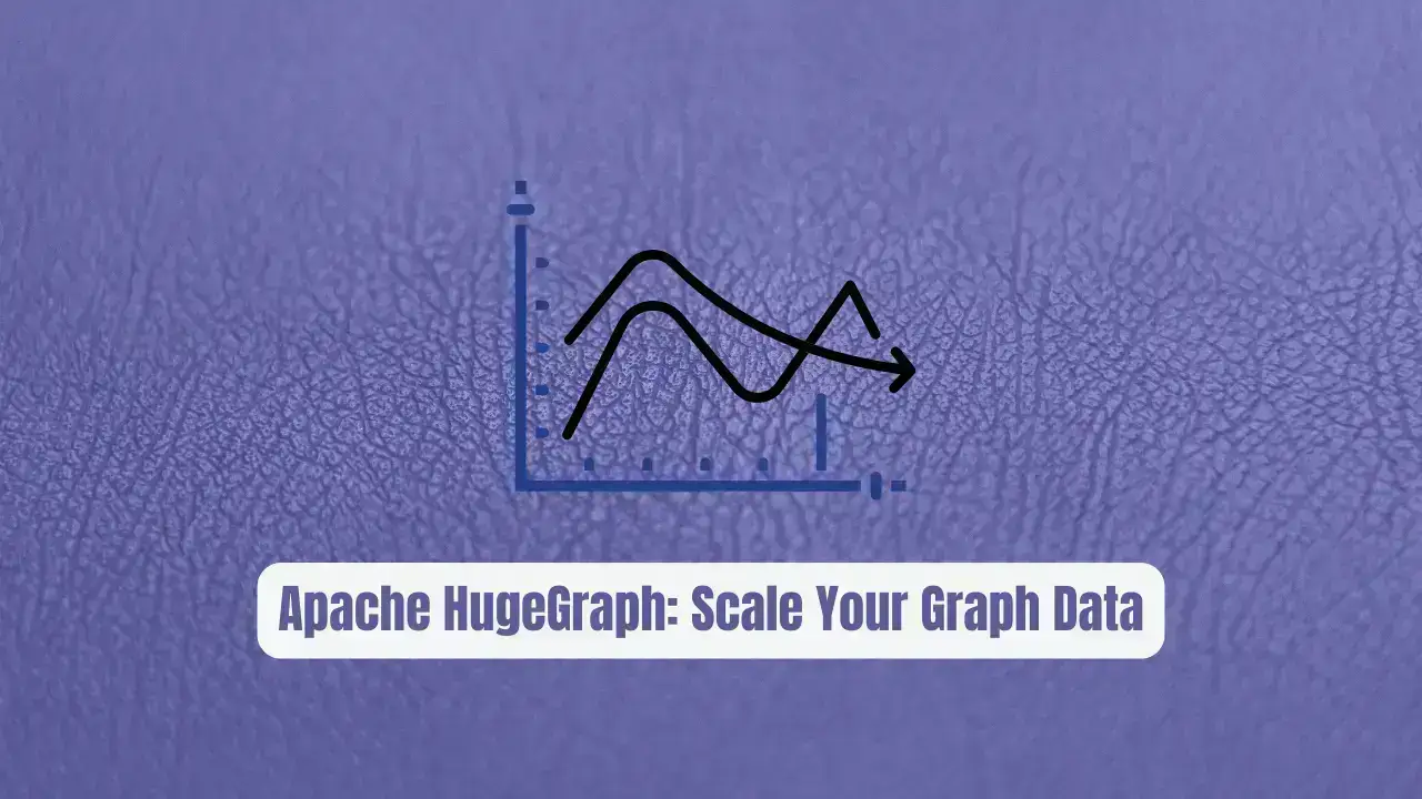Apache HugeGraph: Scale Your Graph Data to Billions Effortlessly