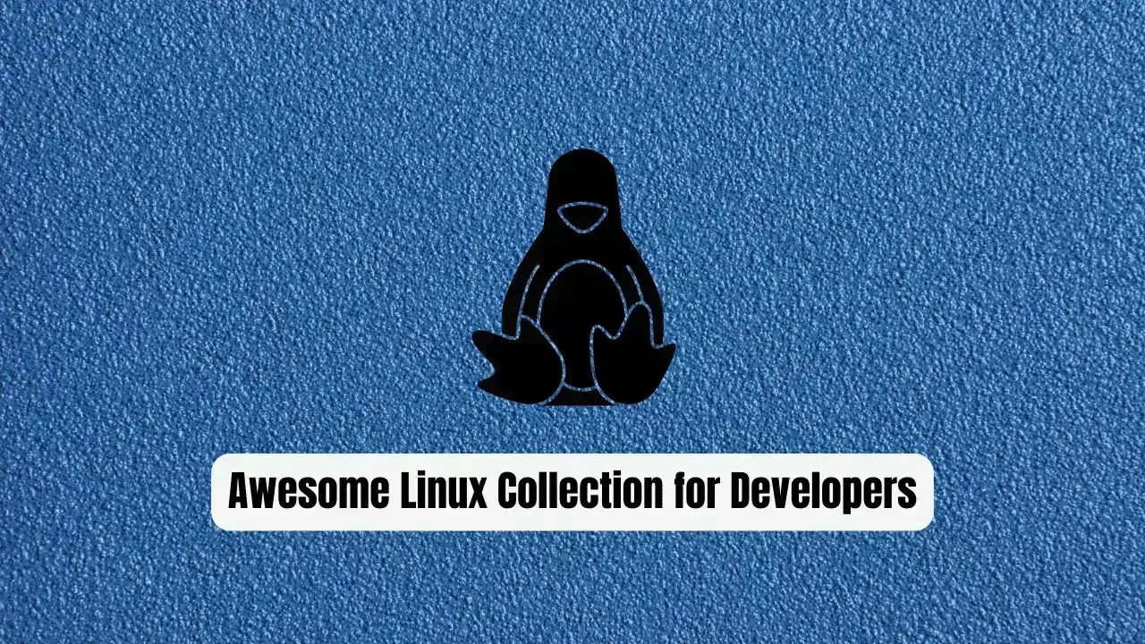 Awesome Linux Software: The Ultimate Collection for Developers