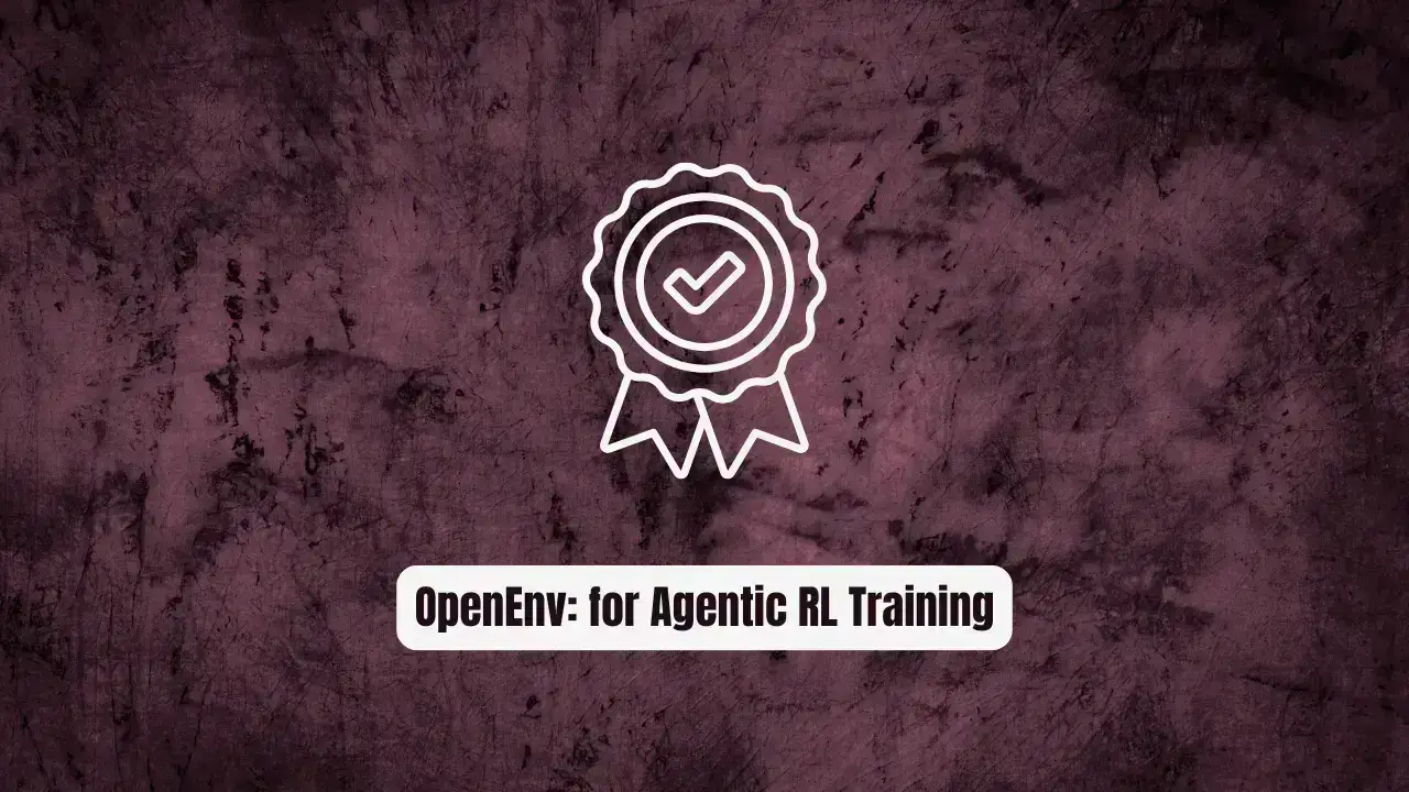 OpenEnv: The Secret Weapon for Agentic RL Training