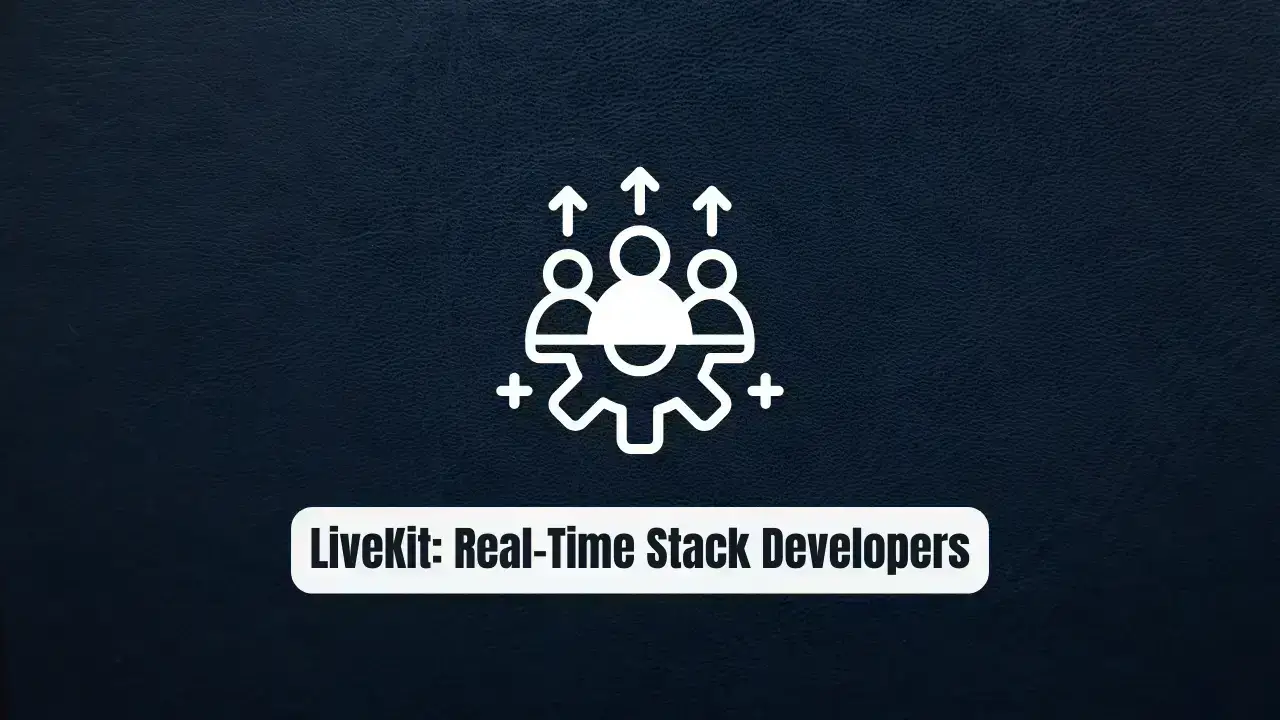 LiveKit: The Revolutionary Real-Time Stack Developers Crave