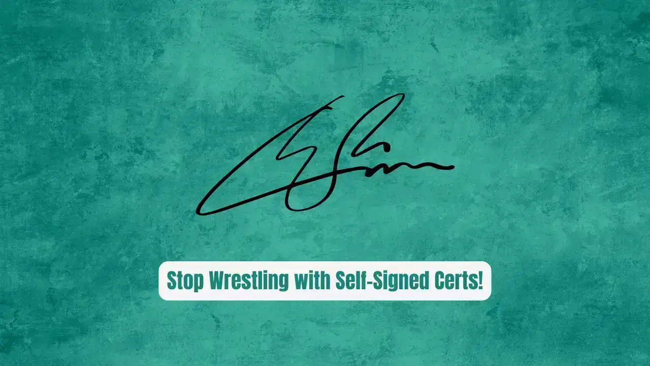 Stop Wrestling with Self-Signed Certs! Use mkcert Instead