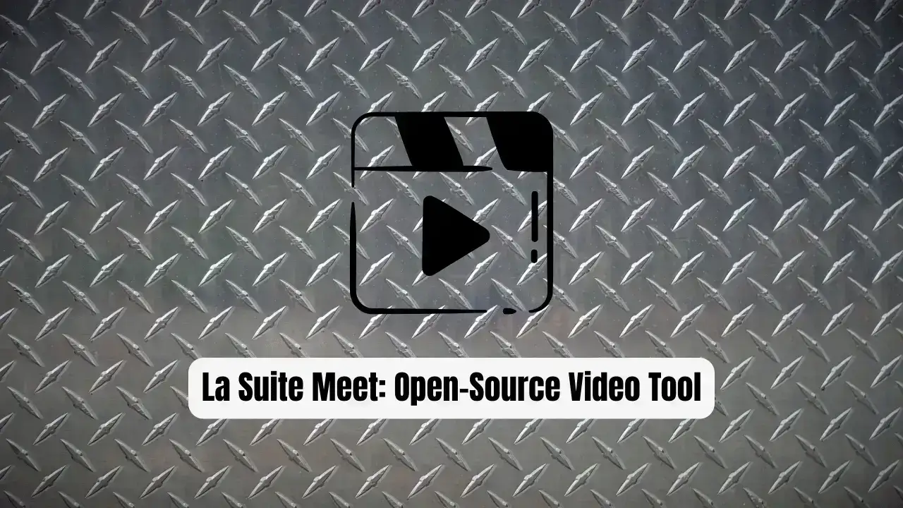 La Suite Meet: The Revolutionary Open-Source Video Tool