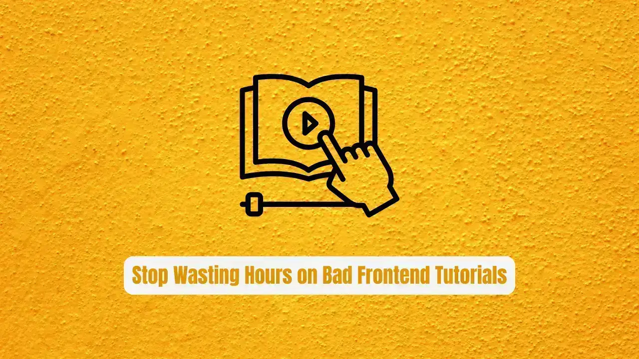 Stop Wasting Hours on Bad Frontend Tutorials: frontend-learning-kit Exposed