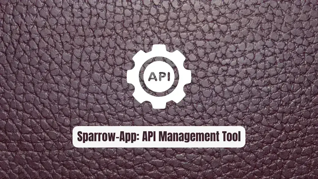 Sparrow-App: The Revolutionary API Management Tool
