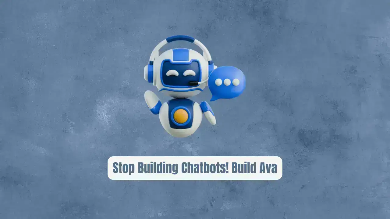 Stop Building Chatbots! Build Ava: The WhatsApp Agent That Passes the Turing Test