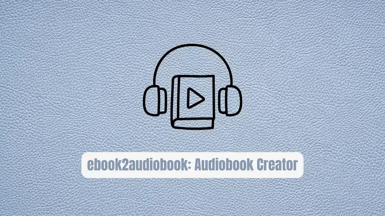 ebook2audiobook: The Audiobook Creator Developers Love