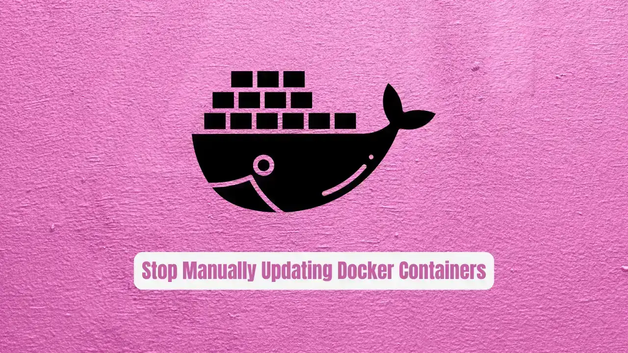 Stop Manually Updating Docker Containers! Watchtower Does It Automatically