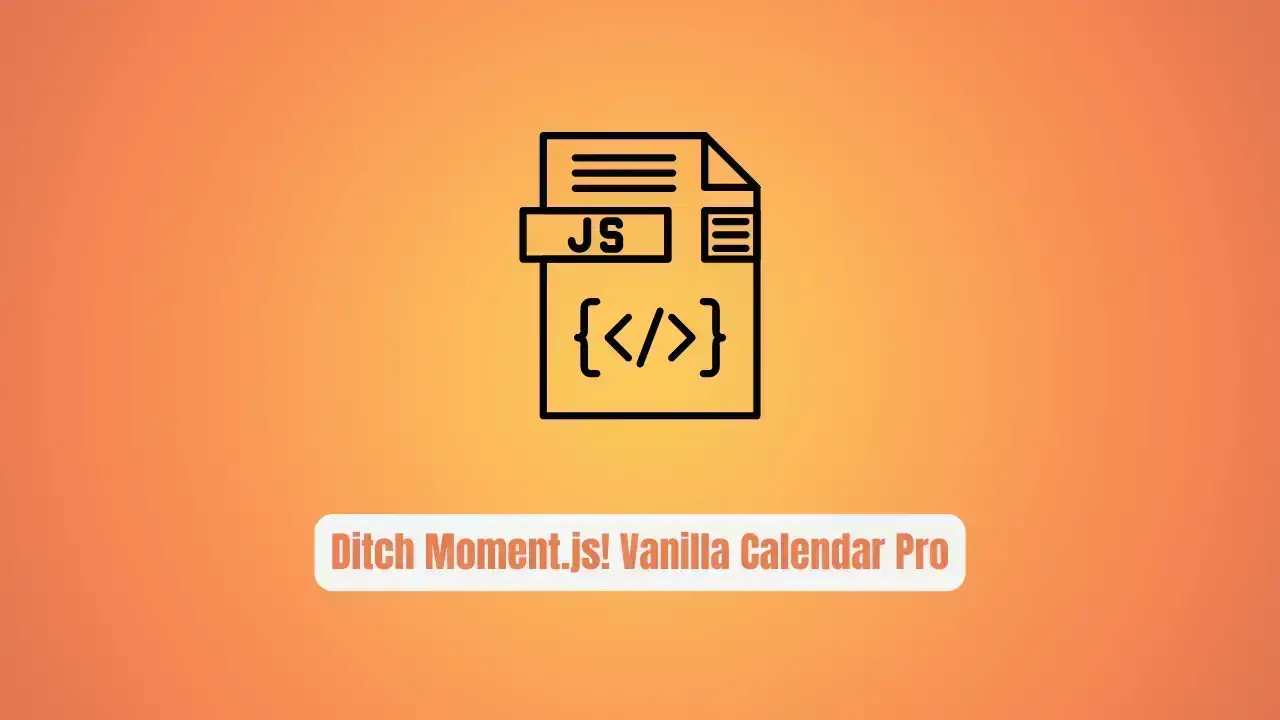 Ditch Moment.js! Vanilla Calendar Pro Is Insanely Lightweight