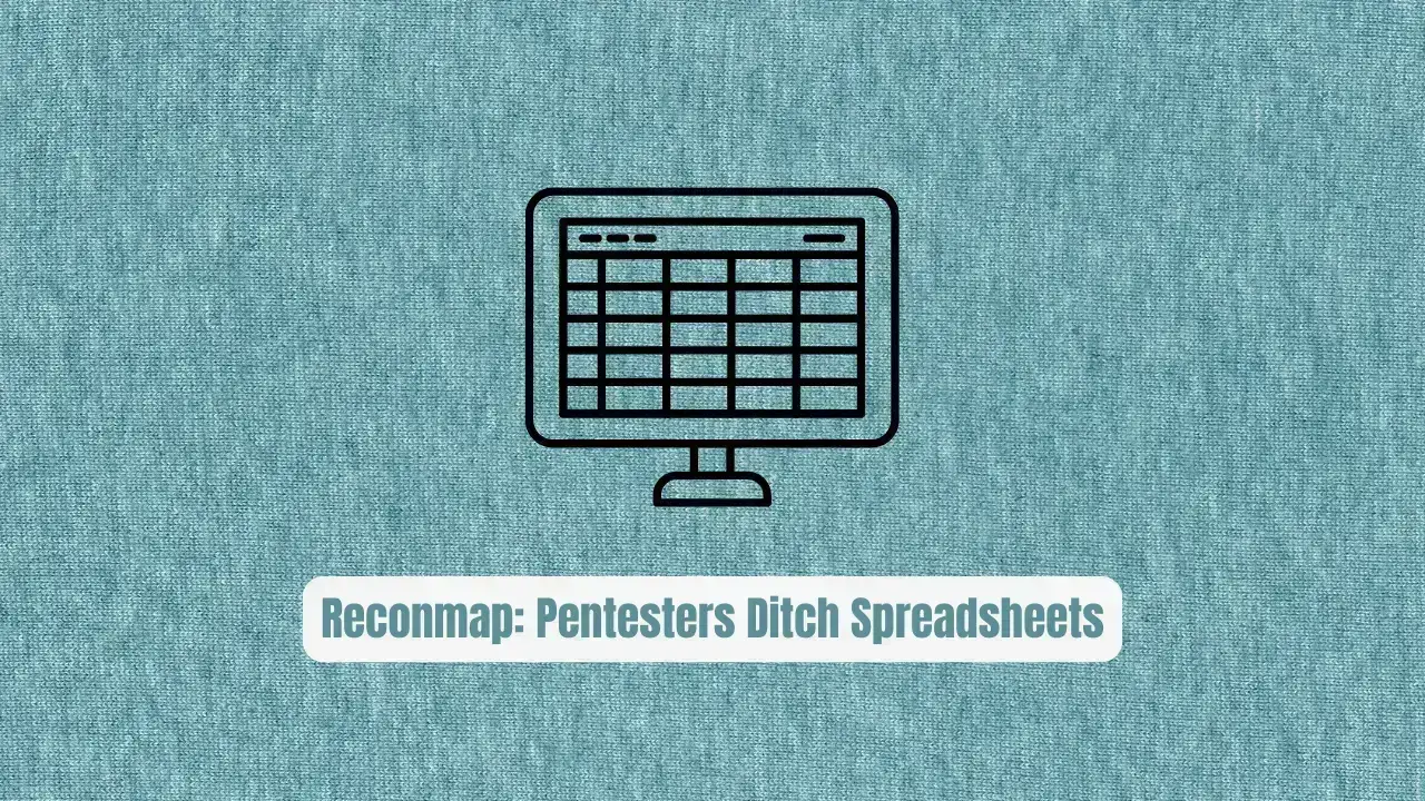 Reconmap: Why Elite Pentesters Ditch Spreadsheets Forever