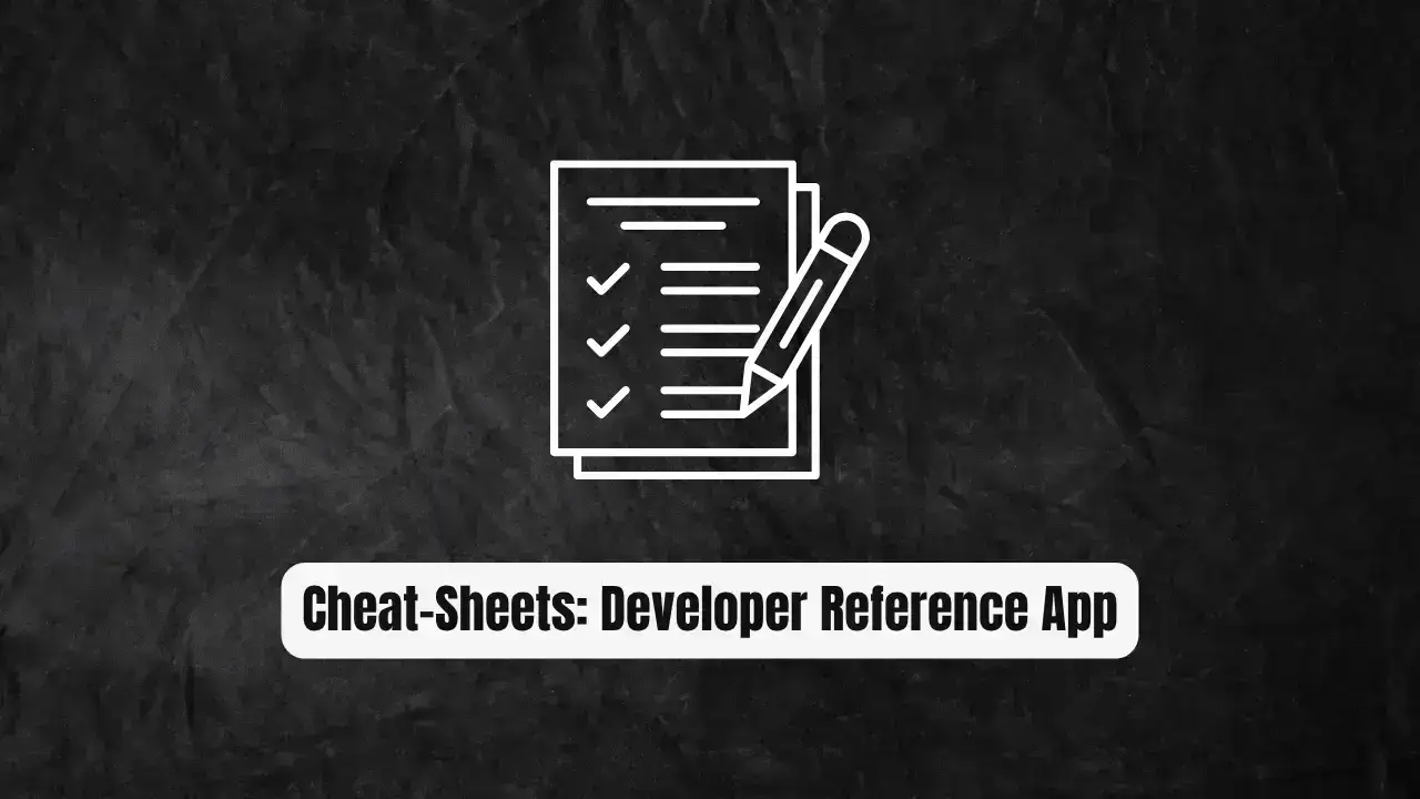 Cheat-Sheets: The Essential Developer Reference App