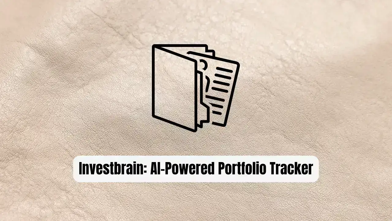 Investbrain: The AI-Powered Portfolio Tracker Developers Love