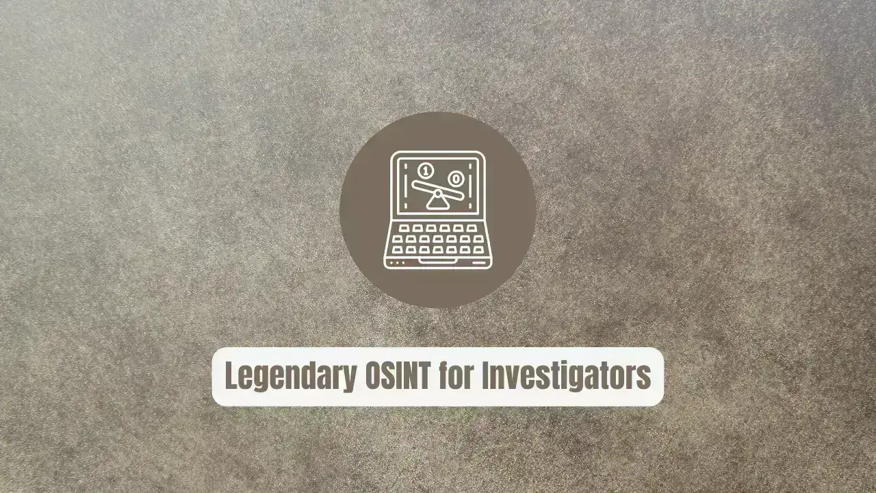 Legendary_OSINT for Investigators: Faster, Smarter Intelligence Gathering