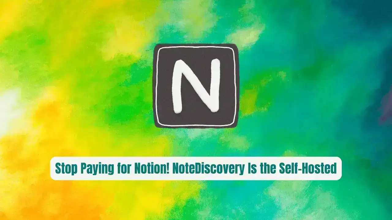 Stop Paying for Notion! NoteDiscovery Is the Self-Hosted Secret