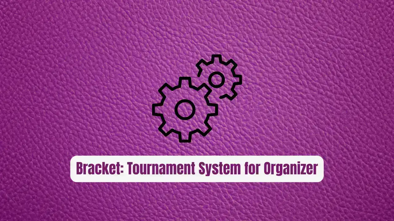 Bracket: The Revolutionary Tournament System Every Organizer Needs