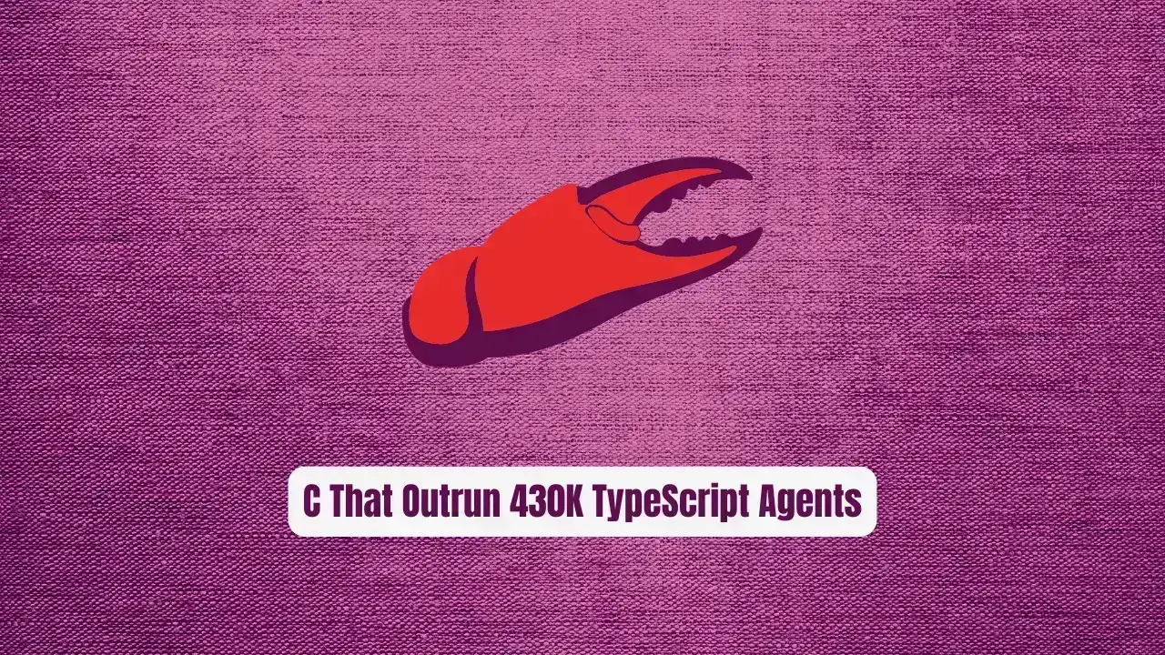 SubZeroClaw: 380 Lines of C That Outrun 430K TypeScript Agents