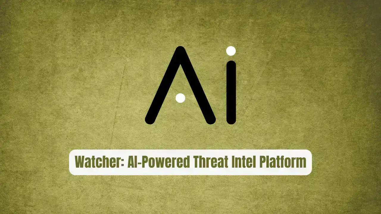 Watcher: The AI-Powered Threat Intel Platform Every SOC Needs