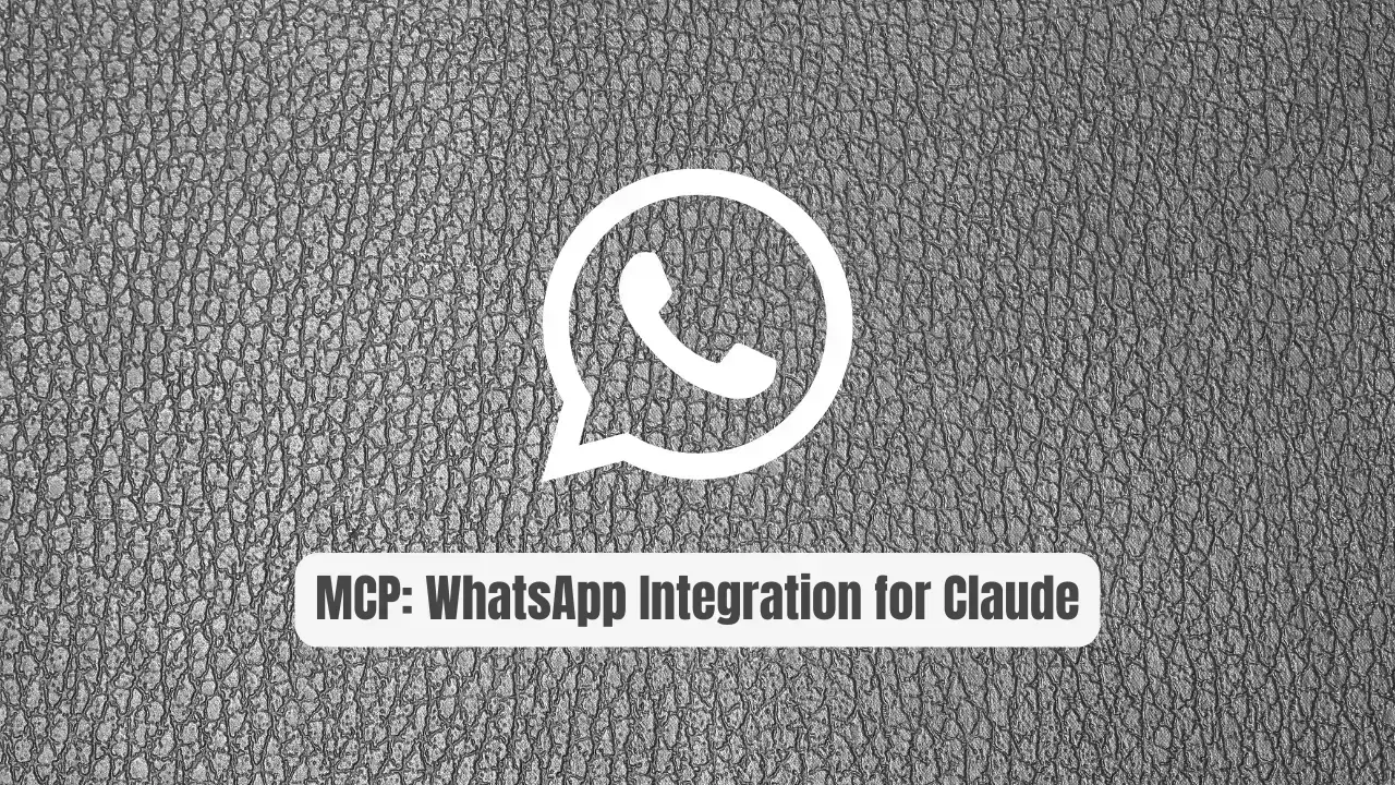 WhatsApp MCP: The Essential WhatsApp Integration for Claude
