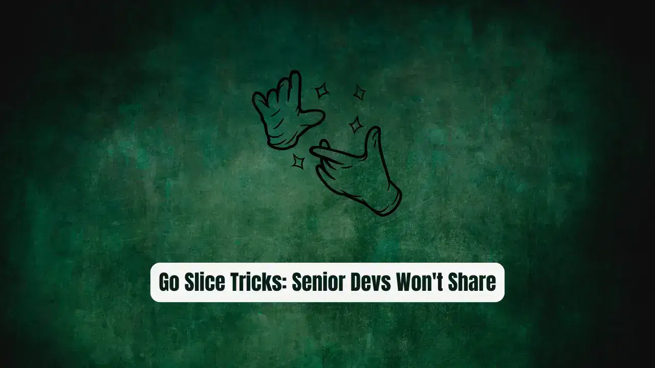 Go Slice Tricks: The Secret Weapon Senior Devs Won't Share