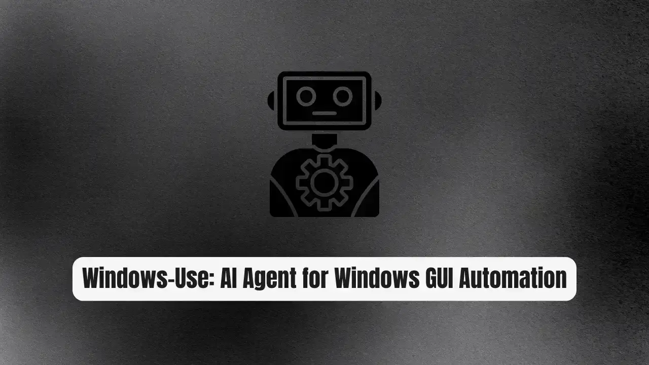 Windows-Use: AI Agent for Windows GUI Automation