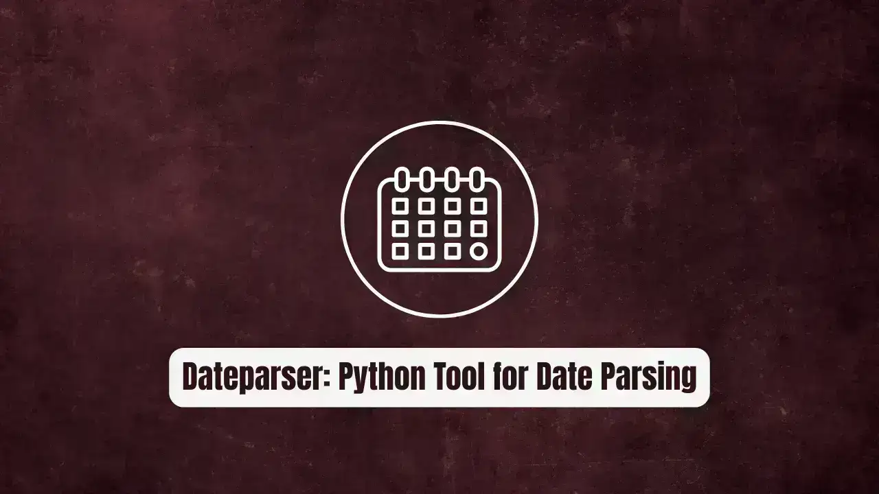 Dateparser: The Essential Python Tool for Global Date Parsing