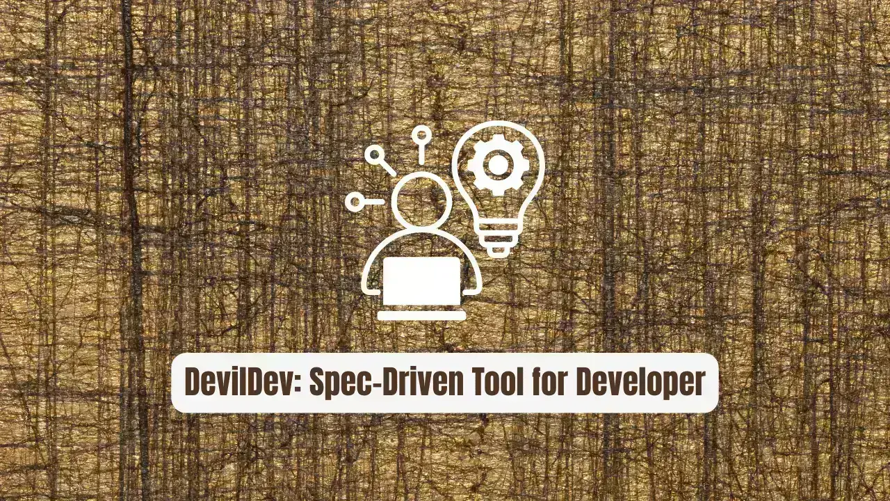 DevilDev: The Revolutionary Spec-Driven Tool Every Developer Needs