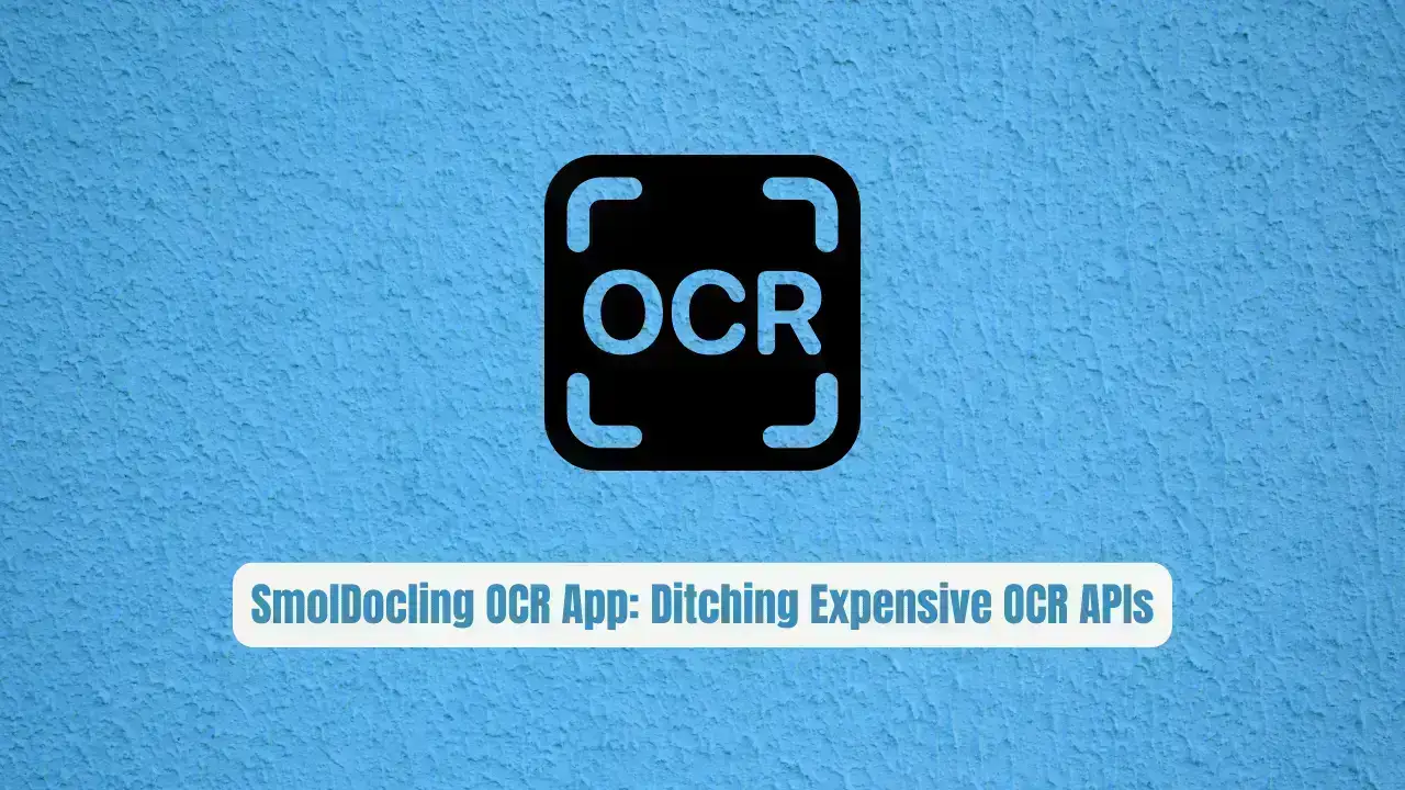 SmolDocling OCR App: Why Developers Are Ditching Expensive OCR APIs