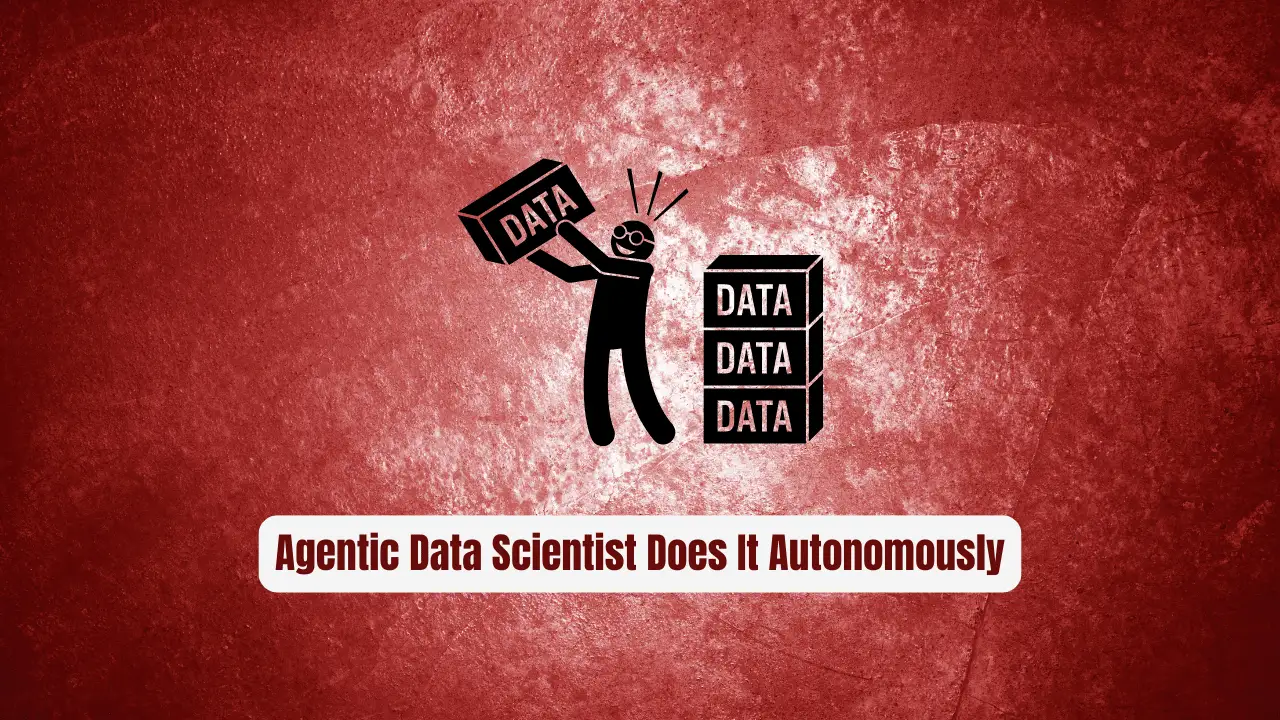 Stop Wasting Hours on Data Science Pipelines: Agentic Data Scientist Does It Autonomously