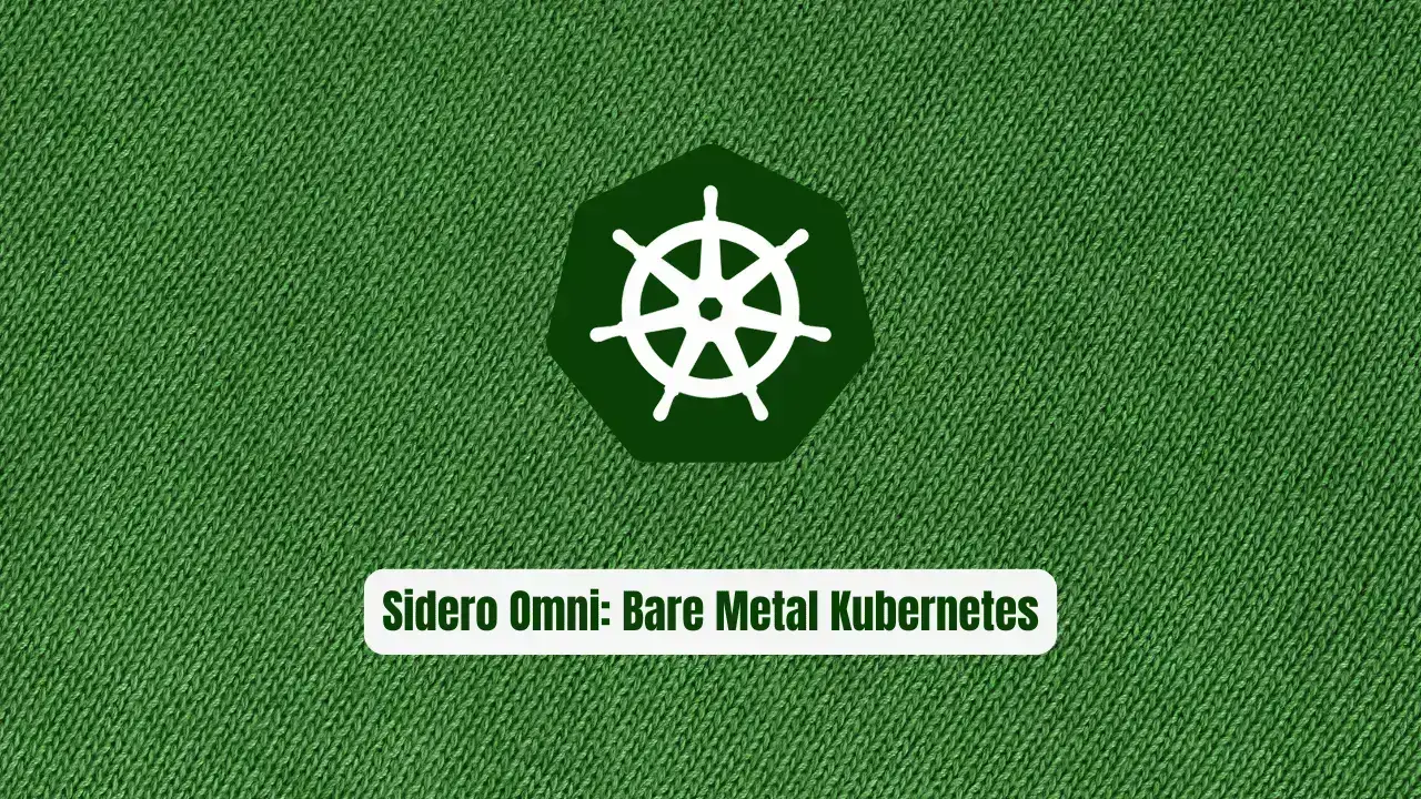 Sidero Omni: Bare Metal Kubernetes Without the DevOps Nightmare