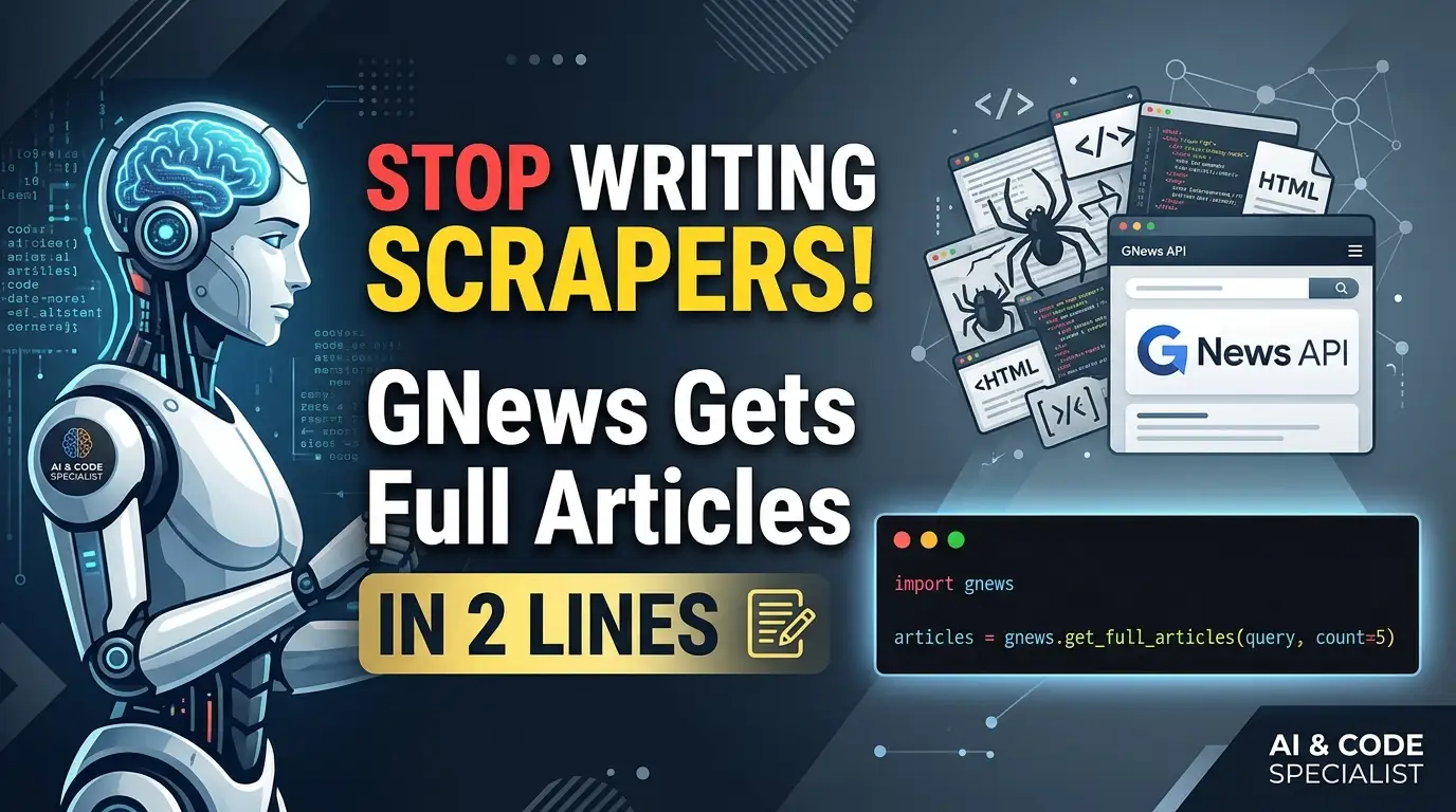 Stop Writing Scrapers! GNews Gets Full Articles in 2 Lines