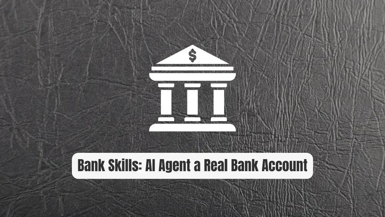 Bank Skills: Give Your AI Agent a Real Bank Account