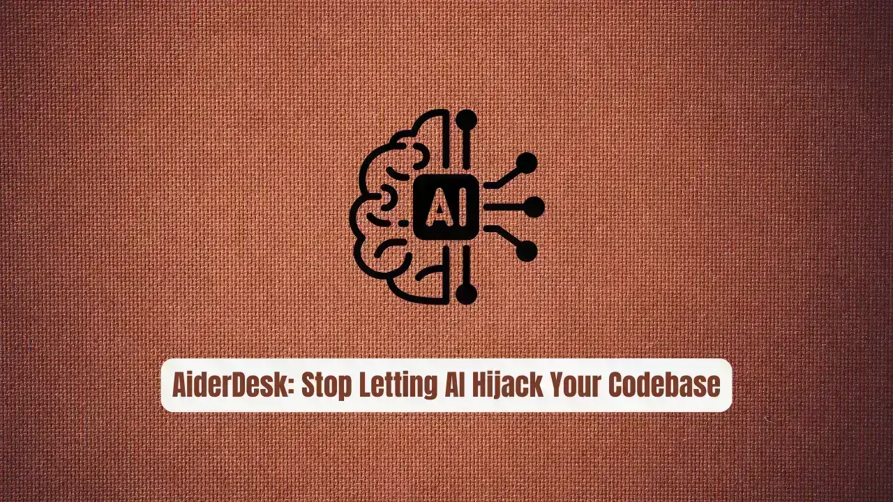 AiderDesk: Stop Letting AI Hijack Your Codebase