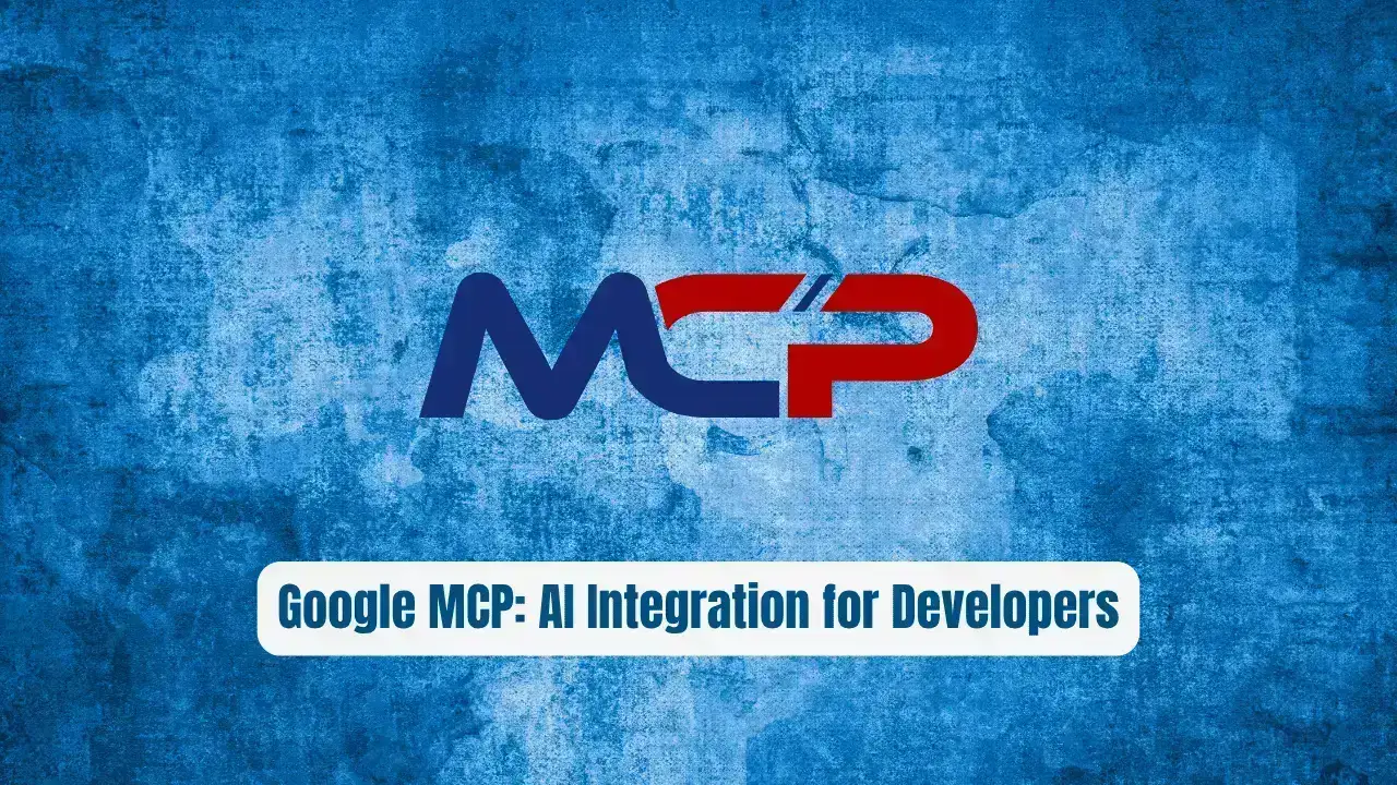 Google MCP: The AI Integration Revolution Developers Need