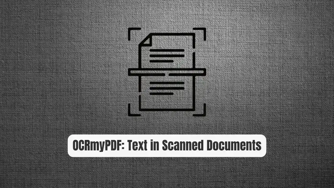 OCRmyPDF: Unlock Text in Scanned Documents Instantly