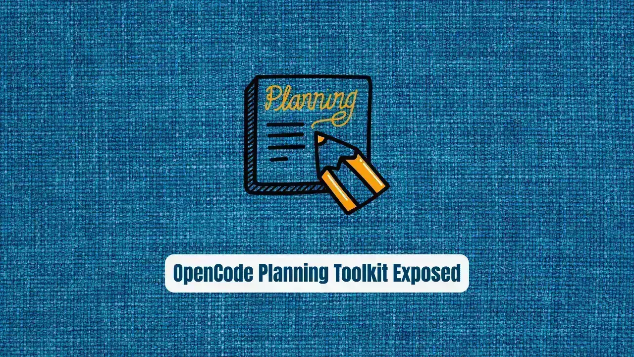 Stop Letting AI Agents Wander Blind: OpenCode Planning Toolkit Exposed