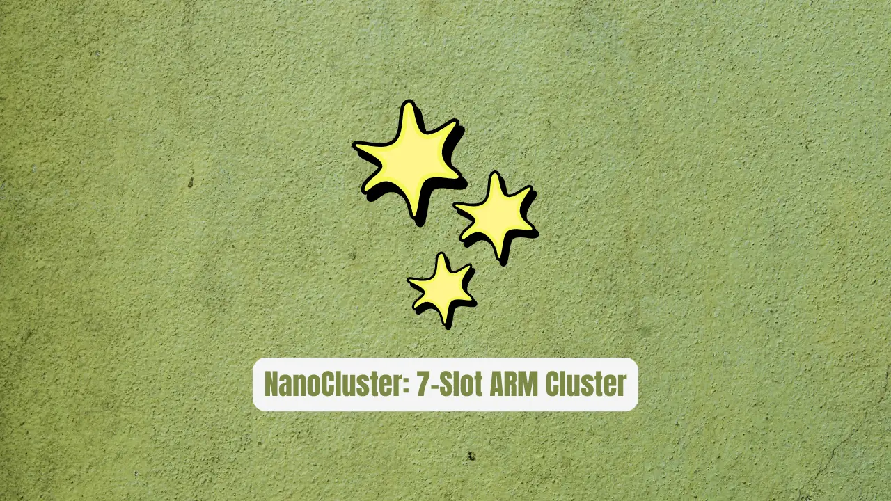 NanoCluster: 7-Slot ARM Cluster for $99 That Crushes Raspberry Pi Towers