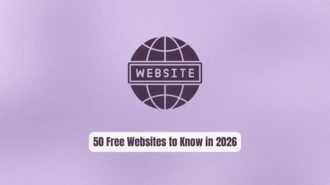50 Free Websites That Feel Illegal to Know in 2026: The Ultimate Digital Toolkit