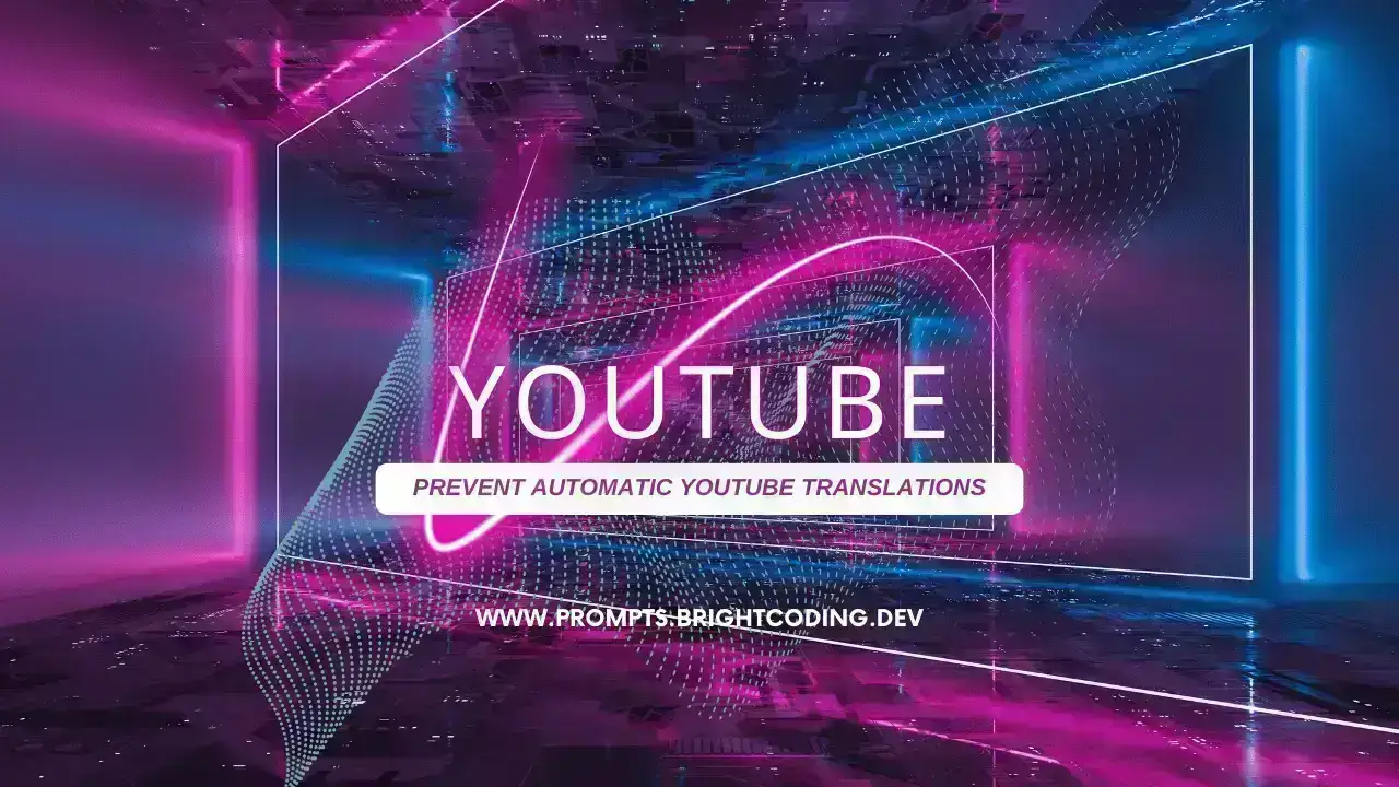 Ways to Prevent Automatic YouTube Translations: A Comprehensive Guide