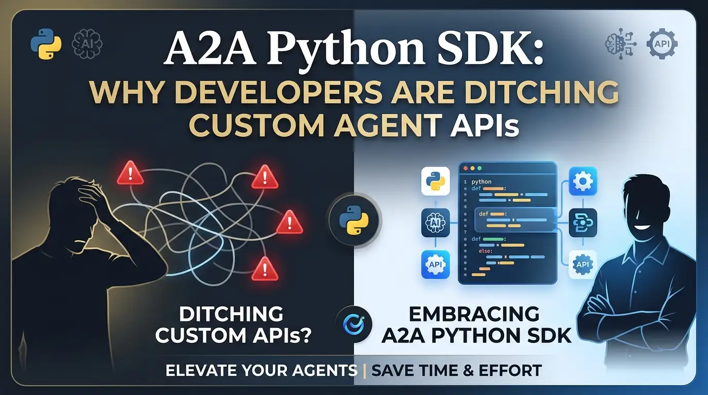A2A Python SDK: Why Developers Are Ditching Custom Agent APIs