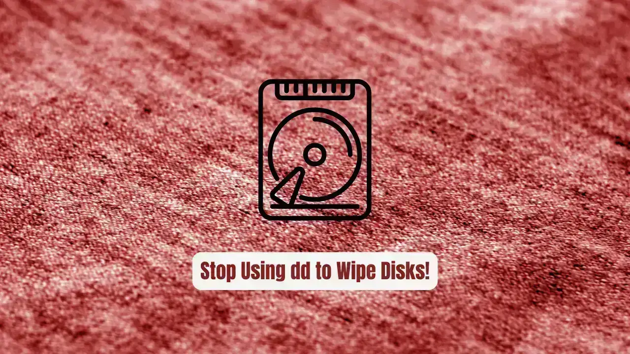 Stop Using dd to Wipe Disks! dwipe Is the Secure Erase Tool Linux Admins Actually Need