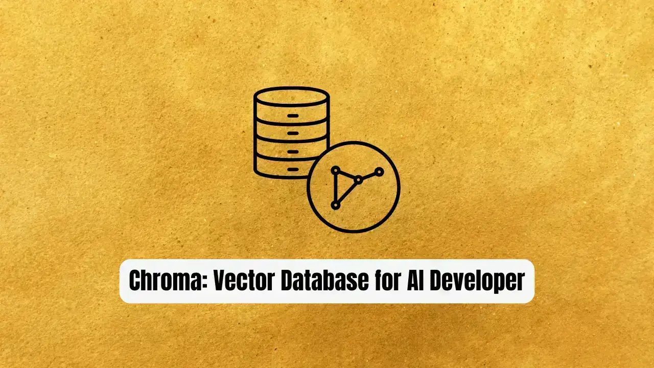 Chroma: The Revolutionary Vector Database Every AI Developer Needs