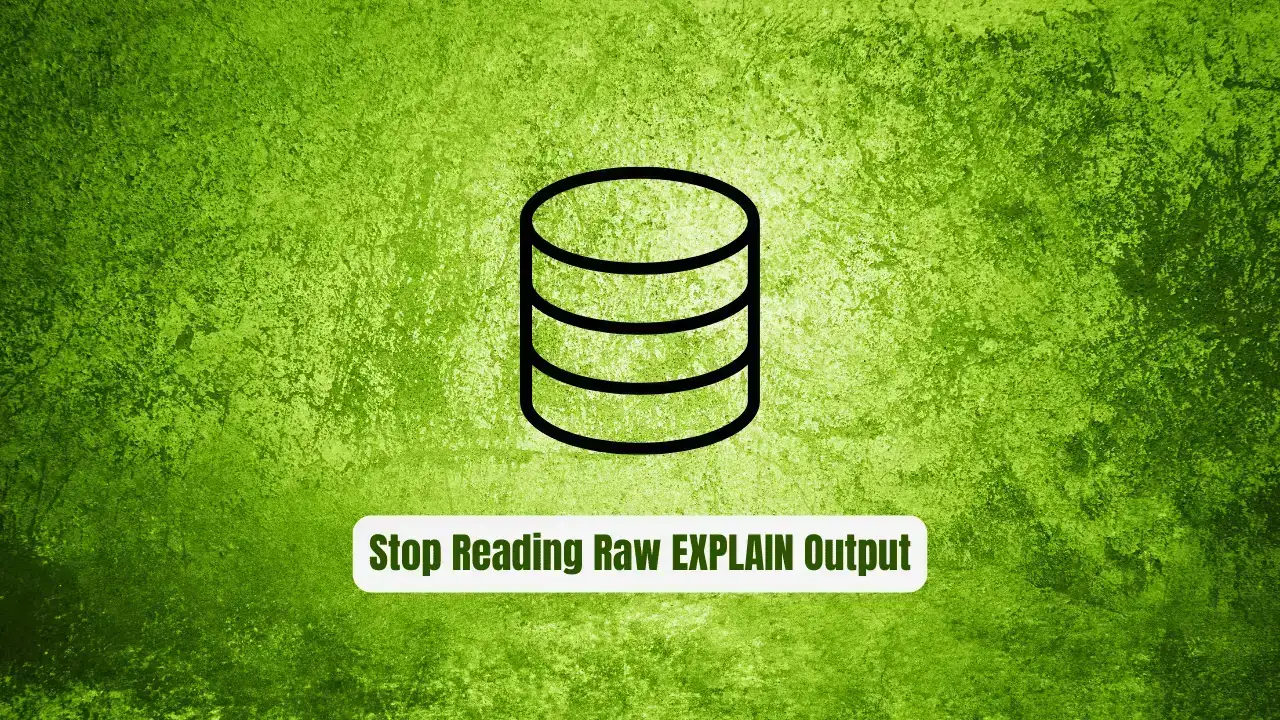 Stop Reading Raw EXPLAIN Output! PEV2 Transforms PostgreSQL Plans Instantly