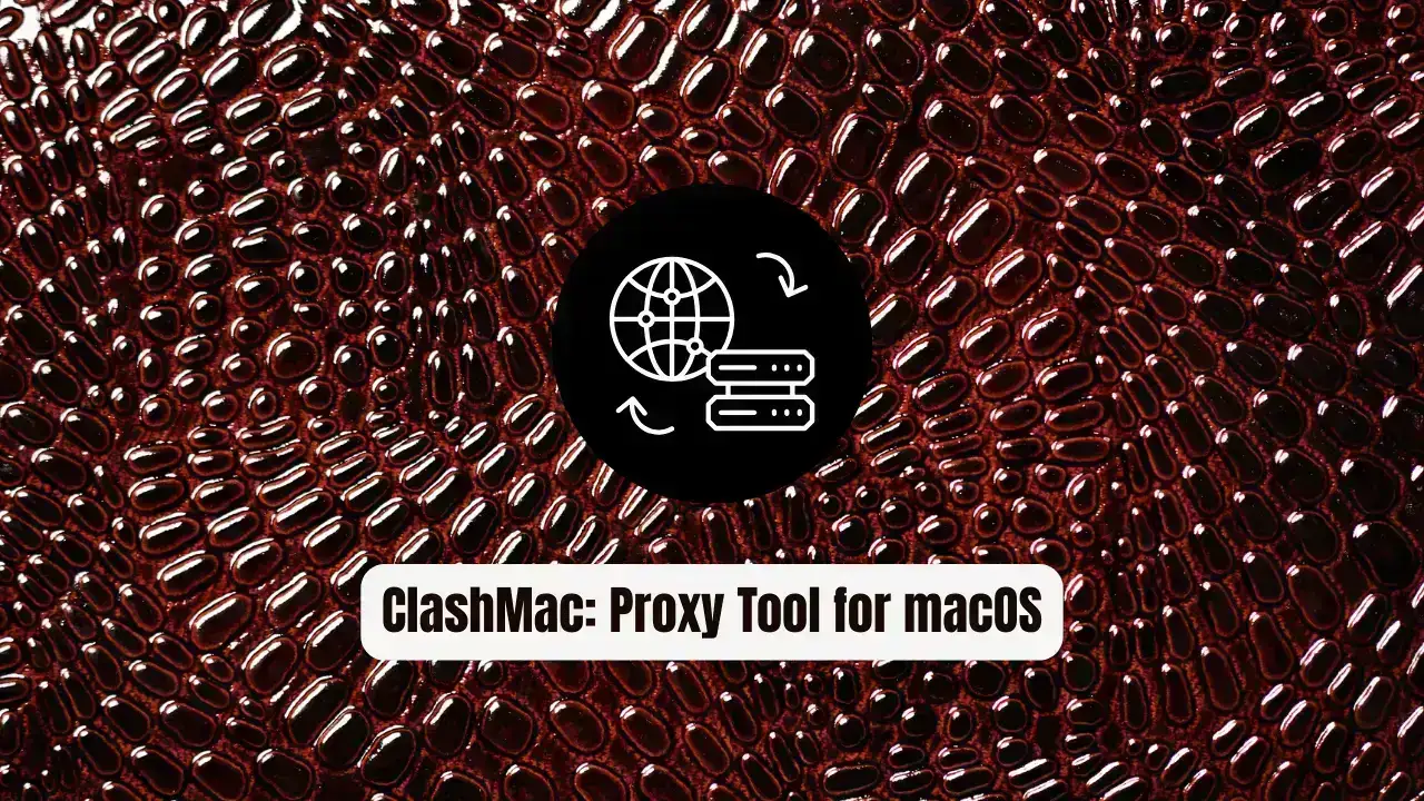 ClashMac: The Revolutionary Proxy Tool for macOS