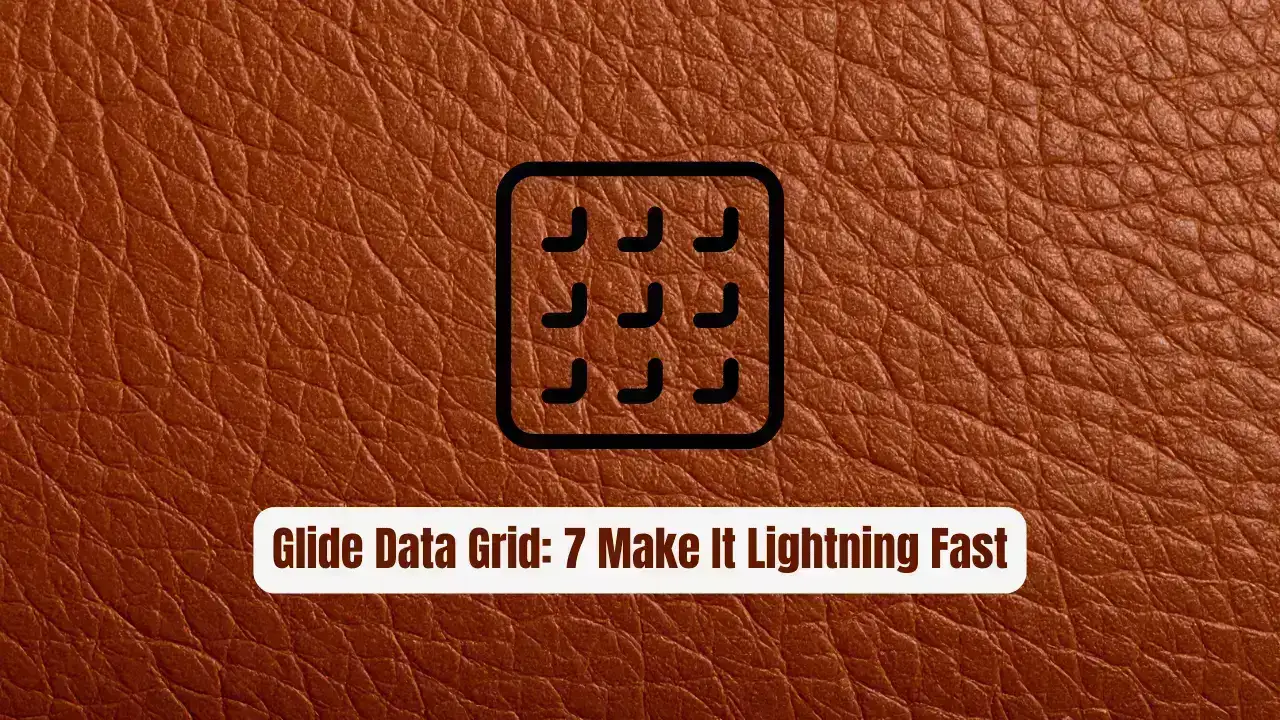 Discover Glide Data Grid: 7 Features That Make It Lightning Fast