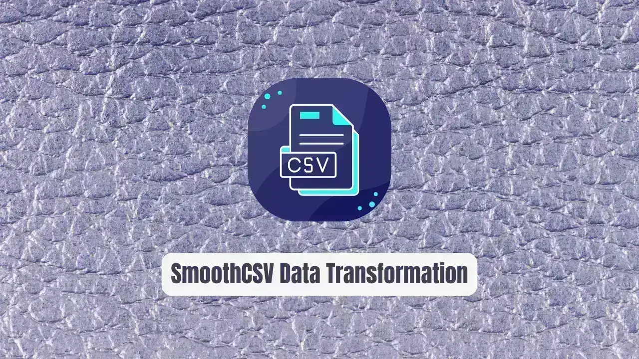 How SmoothCSV Simplifies Data Cleaning and Transformation