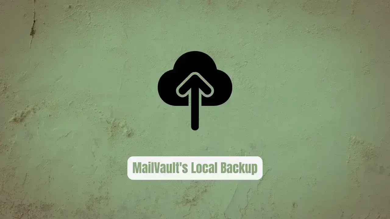 Stop Losing Emails Forever: MailVault's Local Backup Secret Exposed