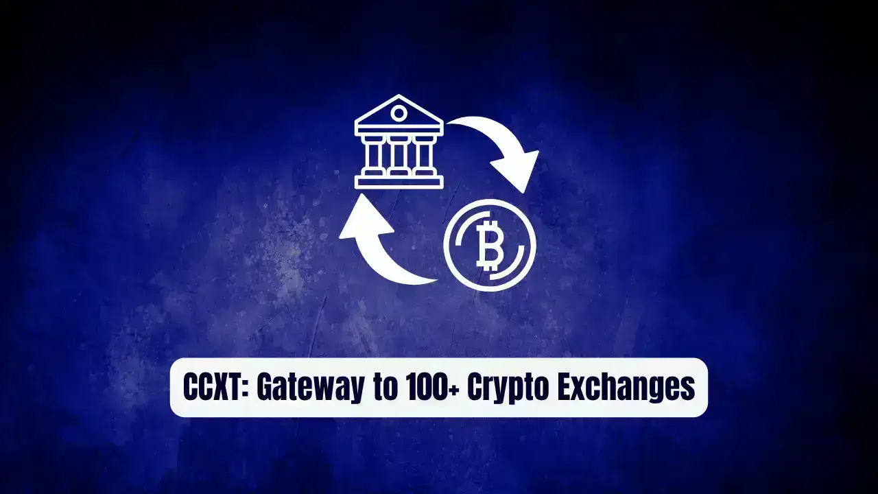 CCXT: Your Universal Gateway to 100+ Crypto Exchanges
