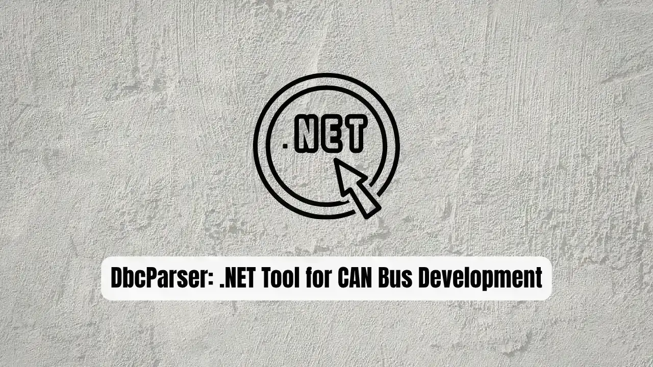 DbcParser: The .NET Tool for CAN Bus Development